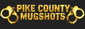 PIKE COUNTY MUGSHOTS & NEWS 